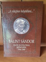 Csapody Miklós : Bálint Sándor élete és politikai működése 1904 -1980 Dedikált