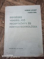 Venesz József - Turós Emil - Egységes vendéglátó receptkönyv és konyhatechnológia- 1988-as kiadás
