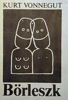 Vonnegut : :Börleszk  Európa Könyvkiadó, 1981      Réber László illusztrációival     Anyagtakarékoss