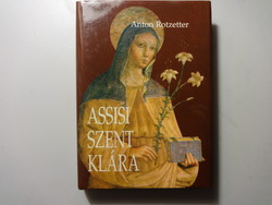 Anton Rotzetter: Assisi Szent Klára