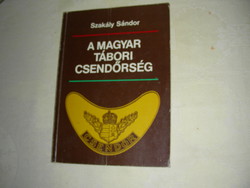 Szakály Sándor A Magyar tábori csendőrség