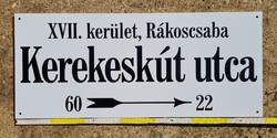 "XVII. kerület, Rákoscsaba Kerekeskút utca 60 - 22" fém matricás utcatábla (1870)