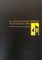 XX. századi magyar művészet Szentendréről nézve