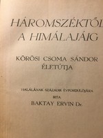 Baktay Ervin: Háromszéktől a Himalájáig // 1942 Körösi Csoma élete /RITKA