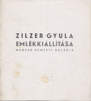 Zilzer Gyula emlékkiállítása (Magyar Nemzeti Galéria) N. Pénzes Éva (szerk.) Pogány Ö. Gábor Magyar