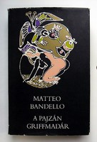 Matteo Bandello: A pajzán griffmadár. Szántó Piroska illusztrálta