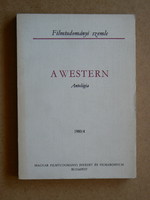 FILMTUDOMÁNYI SZEMLE, "A WESTERN" (ANTOLÓGIA) MEGJELENT 500 PÉLDÁNYBAN 1980, KÖNYVRITKASÁG!