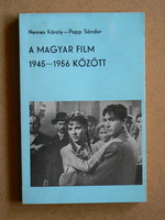 A MAGYAR FILM 1945-1956 KÖZÖTT, NEMES KÁROLY 1980, KÖNYV JÓ ÁLLAPOTBAN (300 példány), RITKASÁG!!!