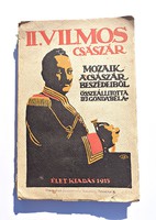 II. Vilmos császár Mozaik, a császár beszédeiből 1915-ös kiadás