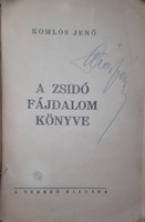 KOMLÓS JENŐ : A ZSIDÓ FÁJDALOM KÖNYVE  -  1939   JUDAIKA