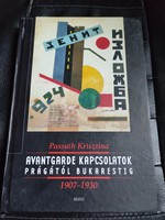 Avantgarde relations from Prague to Bucharest 1907-1930.