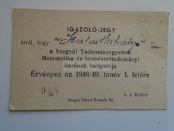 D185416  Szegedi Tudományegyetem  Igazoló jegy Érvényes az 1948/49. tanév I. felére