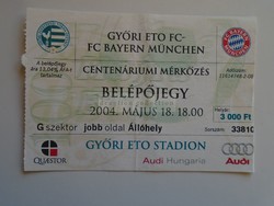 D185431  Régi belépőjegy Futball - Győri ETO FC -FC Bayern München  2004 - GYŐR