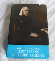 Gál György Sándor: Liszt Ferenc életének regénye (Zeneműkiadó, 1970)