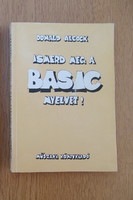 Ismerd meg a BASIC nyelvet! - Donald Alcock