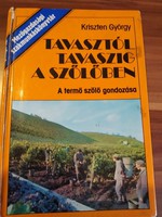 Kriszten Gyyörgy, Tavasztól tavaszig a szőlőben, A termő szőlő gondozása, 1979-es kiadás