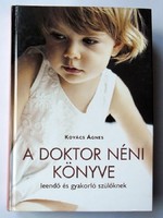 Kovács Ágnes: A doktor néni könyve leendő és gyakorló szülőknek