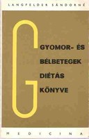 Langfelder Sándorné Gyomor- ​és bélbetegek diétás könyve