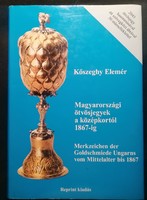 Kőszeghy Elemér: Magyarországi ötvösjegyek a középkortól 1867-ig.