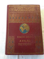 Baktay Ervin: A világ tetején. A Magyar Földrajzi Társaság Könyvtára