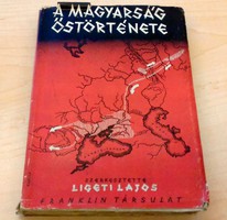 1943, Lajos Ligeti: the prehistory of the Hungarians, Franklin, 1943