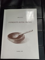 A paraszti asztal örömei -Néprajzi szakácskönyv.