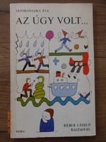 Janikovszky Éva: Az úgy volt - Réber László rajzaival - első kiadás (1980)