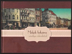 Képeslap Szakirodalom - Miskolc -1945-előtti képeslapokon (265 db színes lap), leírása, bemutatása!