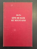 Wass albert: give me back my mountains. 1970. First edition!