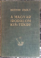 BEÖTHY ZSOLT : A MAGYAR IRODALOM KIS - TÜKRE