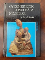 Antikvár könyv - Gyermekeink gondozása, nevelése - 1984