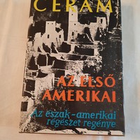 C.W: Ceram: Az első amerikai - Az észak-amerikai régészet regénye