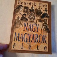 Benedek Elek: Nagy magyarok élete I. Anno Kiadó 2000