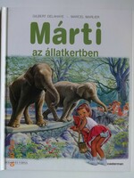 Gilbert Delahaye - Marcel Marlier : Márti az állatkertben - régi, ritka mesekönyv pazar rajzokkal