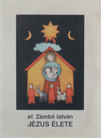 Ef Zámbó István - Jézus élete mappa 2013