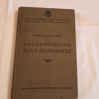 Varró Aladár Béla: Gyógynövények mint háziszerek Tisza Testvérek 1926
