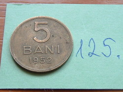 Romania 5 bani 1952 (without asterisks) 125.