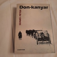 Szabó Péter: Don-kanyar  A magyar királyi 2. honvéd hadsereg története  (1942-1943) Corvina 2001