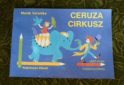 Marék Veronika Ceruza Cirkusz Rejtvényes kifestő Diákkönyvműhely UNIÓ Kiadó 1993
