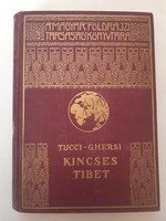 Tucci - Ghersi: Kincses Tibet A Magyar Földrajzi Társaság Könyvtára