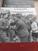 Ungváry Krisztián: A magyar honvédség a második világháborúban.2004.  8500.-Ft