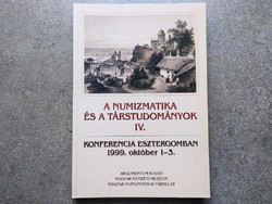 A numizmatika és a társtudományok - IV. Konferencia Esztergomban 1999 (id62617)