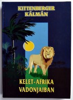 Kalman Kittenberger: in the wilds of East Africa