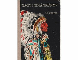 J. F. Cooper Nagy indiánkönyv Vadölő / Az utolsó mohikán / Nyomkereső / Bőrharisnya / A préri