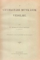 Moldoványi István: A Gyufagyári Munkások Védelme  1904