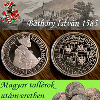 Magyar tallérok utánveretben Báthory István tallérja 1585 tiszta ezüst .999 PP 20 g