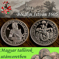 Magyar tallérok utánveretben Bocskai István tallérja 1605 tiszta ezüst .999 PP 20 g