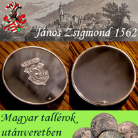 Magyar tallérok utánveretben János Zsigmond tábori tallérja 1562 tiszta ezüst .999 PP 20 g