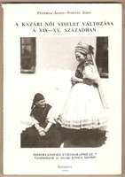 Fülemile-Stefány:A Kazári Női Viselet Változása A XIX - XX. Században