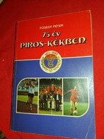 1986. Fügedy Péter :75 év piros-kékben A budapesti VASAS képes története Népszava-Vasas Sport Club